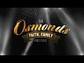 The Osmonds Faith Family Fame