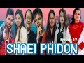 Download Lagu SHAEI PHIDON (Episode 12) Monday bad Thursday 5pm thik 