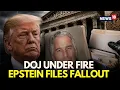 LIVE DOJ Under Fire as Judge Slams Epstein Files Handling in Court US News Trump N18G