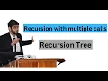 Recursion with Multiple Function Calls Recursion Tree Easy Explanation