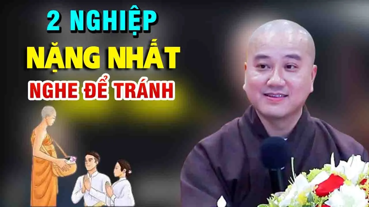 2 nghiệp nặng nhất nghe để tránh vấn đáp hay"thầy thích pháp hòa