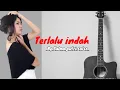 Lagu Terlalu indah - by Salma Putri Salsa (music cover)