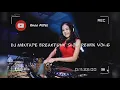 Download Lagu DJ MIXTAPE BREAKFUNK SLOW REMIX VOL.6
