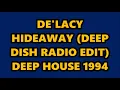 DE'LACY - HIDEAWAY (DEEP DISH RADIO EDIT) DEEP HOUSE 1994