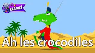 Ah les crocodiles ✨⭐️ Karaoké 🎤🎶