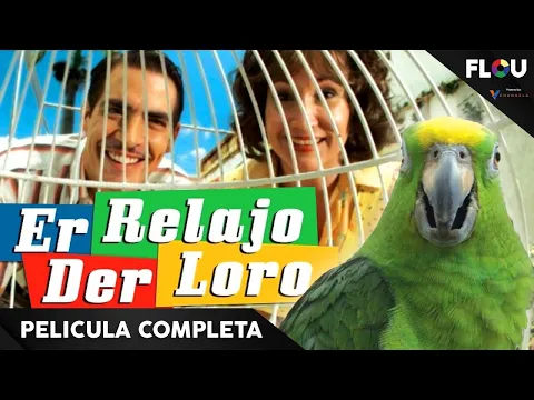 Download MP3 ER RELAJO DER LORO | 2012 | PELICULA DE COMEDIA EN ESPANOL LATINO | FLOU TV