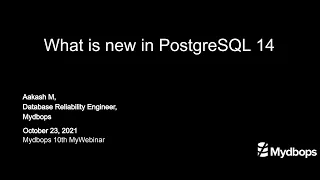 Exploring PostgreSQL 14 What s New in the Latest Release - Mydbops Mywebinar Edition 11