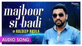 Majboor Si Badi - Top Punjabi Song | Kuldeep Rasila | Priya Audio