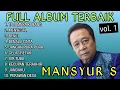 Download Lagu FULL ALBUM TERBAIK MANSYUR S | LAGU DANGDUT LAWAS TERBAIK