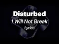 Download Lagu Disturbed - I Will Not Break (Lyrics)