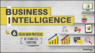 o que bi business intelligence 06 dicas simples de como funciona
