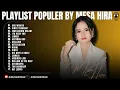 Download Lagu 🎵Full \u0026 Terbaru Album Populer Mesa Hira🎧Hei Ladies, Merindu Lagi, Sayangnya, Tak Dianggap Full Album
