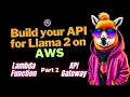 Build Your API for Llama 2 on AWS Lambda Function and API Gateway