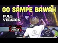 Download Lagu IVANREYOMEGA FEAT DJ OMO KUCRUT - GO SAMPE BAWAH MIX