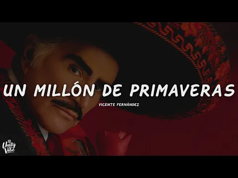 Video Thumbnail: Vicente Fernández - Un Millón de Primaveras (Letra)