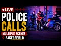 LIVE Police Calls Breaking News Scanner Live Bakersfield CA