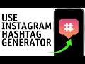 HOW TO USE INSTAGRAM HASHTAG GENERATOR