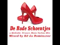 Lagu de Rode Schoentjes Mix  - DJ da Dominator