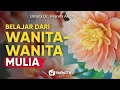 Download Lagu Kisah Inspirasi Kehidupan dari Wanita-wanita Mulia - Ustadz Firanda Andirja