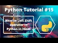 - BitWise Left Shift Operator In Python Python Tutorial For Beginners In Hindi Learn Python