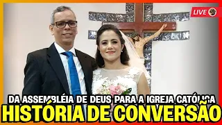 História de Conversão: da Assembleia de Deus para a Igreja Católica