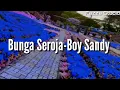 Download Lagu BUNGA SEROJA - BOY SANDY [ Lirik ]