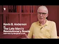 Kevin B Anderson on The Late Marx s Revolutionary Roads
