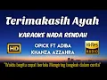 Download Lagu Opick ft Adiba Khanza Az-Zahra - Terima Kasih Ayah Karaoke Lower Key Nada Rendah HD HQ
