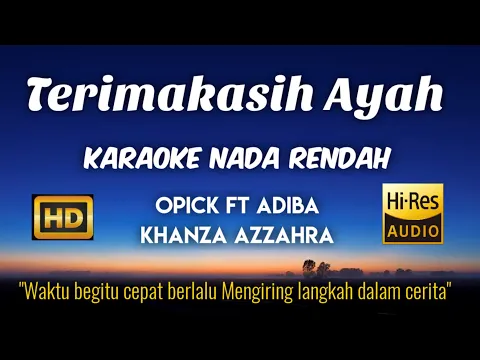 Download MP3 Opick ft Adiba Khanza Az-Zahra - Terima Kasih Ayah Karaoke Lower Key Nada Rendah HD HQ