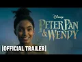 Peter Pan and Wendy - Trailer Starring Yara Shahidi