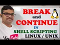 BREAK AND CONTINUE IN SHELL SCRIPTING - LINUX UNIX BREAK AND CONTINUE STATEMENTS