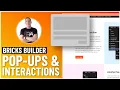 Bricks Builder Pop-Up Builder Interactions NEW FEATURES