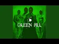 Green Pill