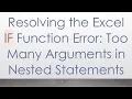 Resolving the Excel IF Function Error Too Many Arguments in Nested Statements