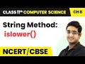 String Method - islower Class 11 Computer Science Chapter 8 CBSE 2024-25
