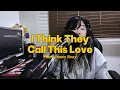 Download Lagu I Think They Call This Love - Elliot James Reay (Cover by YOONYI)