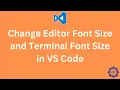 How to Change Editor Font Size and Terminal Font Size in VS Code Visual Studio Code