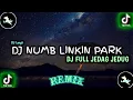 Download Lagu DJ NUMB LINKIN PARK | DJ FULL JEDAG JEDUG TIKTOK 2023 || REMIX