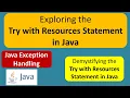 Exploring the Try with Resources Statement in Java Java Exception Handling
