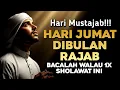Lagu Hari Jum'at di Bulan Rajab rugi tidak membaca sholawat ini walau 1x