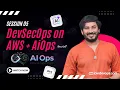 Session 05 - AiOps with DevSecOps on AWS