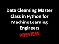 PREVIEW Data Cleansing Master Class in Python for Machine Learning Engineers