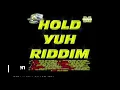 hold yuh riddim mix