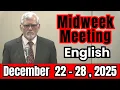 Midweek Meeting 2025 | December 22- 28, 2025 | English | Midweek Meeting