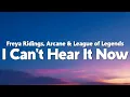Download Lagu Freya Ridings - I Can't Hear It Now (from the series Arcane League of Legends) [Lyrics]