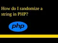 How do I randomize a string in PHP