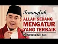 Lagu KETIKA HATI GELISAH, INGATLAH: ALLAH SELALU MENGATUR YANG TERBAIK | Ustadz Hilman Fauzi #reminder