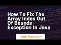 how to fix the array index out of bounds exception in java