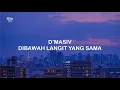 Download Lagu LIRIK D'MASIV DIBAWAH LANGIT YANG SAMA