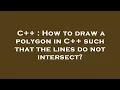 C How to draw a polygon in C such that the lines do not intersect